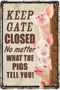 חזיר מצחיק לשמור על שער סגור, לא משנה מה החזיר להגיד לך שלט מתכת פח סימן מצחיק החווה גדר קיר הבית השער