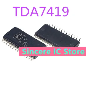 TDA7419 TDA7419TR SOP28 אותנטי IC/אודיו מגבר צ ' יפס מוכרים היטב, יכול להיות נורה ישירות